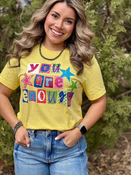 You Are Enough Tee & Sweatshirt