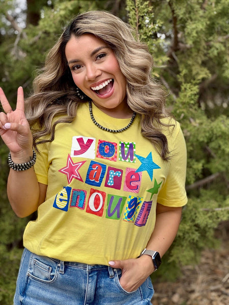 You Are Enough Tee & Sweatshirt