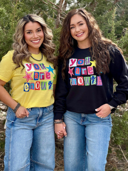 You Are Enough Tee & Sweatshirt