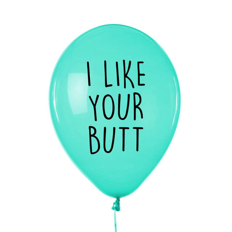 I Like Your Butt Balloon