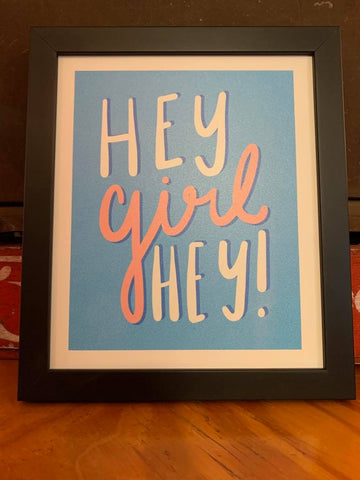 Hey Girl Hey! Framed art