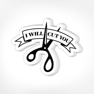 I Will Cut You | Funny Stickers